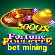 bet mining