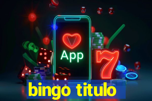 bingo titulo