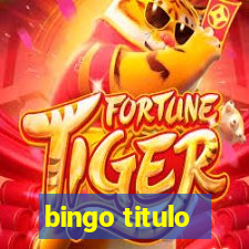 bingo titulo