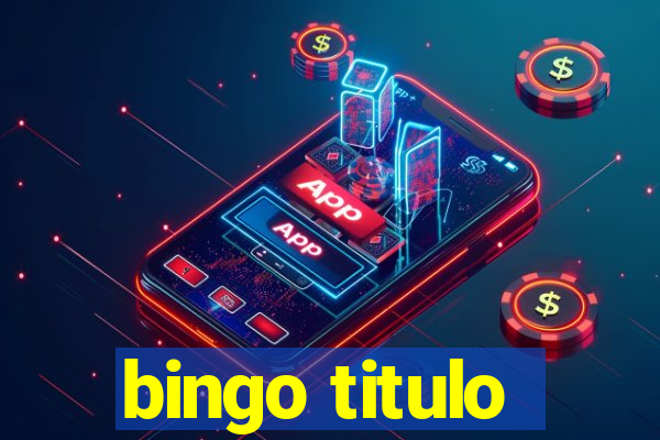 bingo titulo