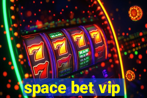 space bet vip