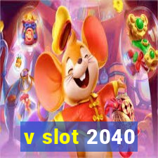 v slot 2040