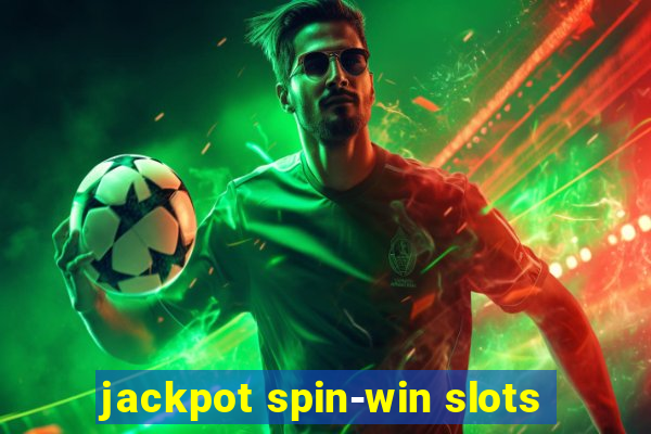 jackpot spin-win slots