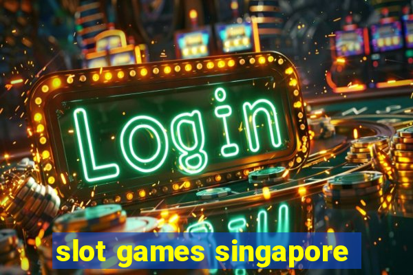 slot games singapore