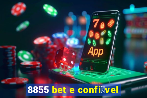 8855 bet e confi谩vel