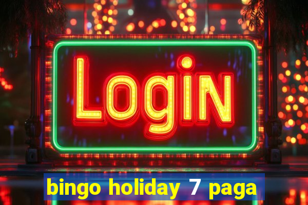 bingo holiday 7 paga