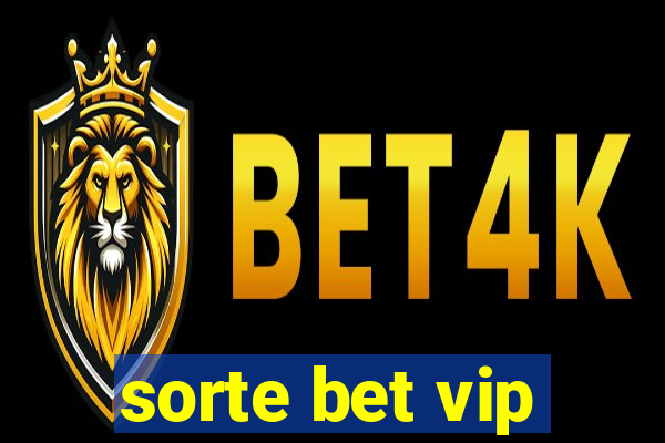 sorte bet vip