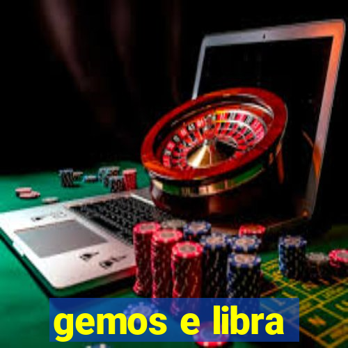 gemos e libra