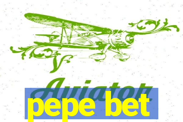 pepe bet