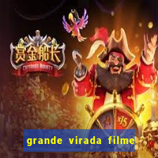 grande virada filme a resumo