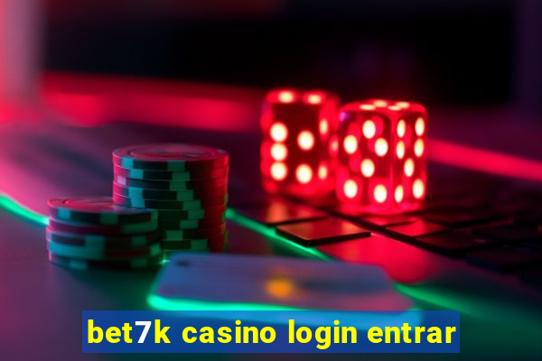 bet7k casino login entrar