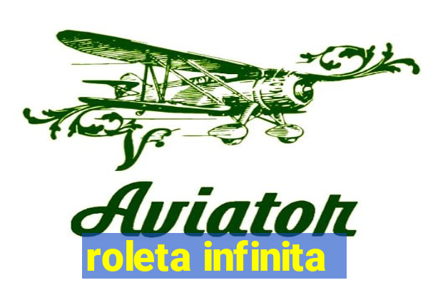 roleta infinita