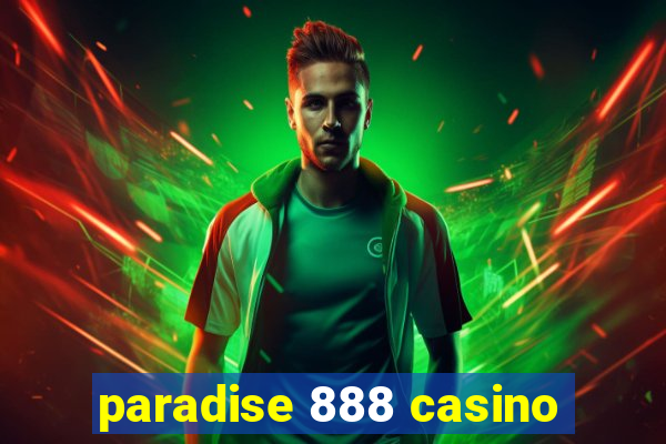 paradise 888 casino