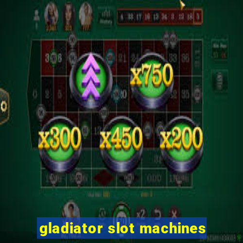 gladiator slot machines