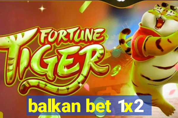 balkan bet 1x2