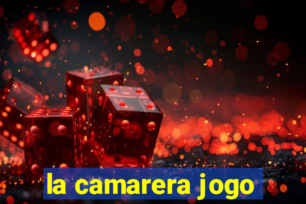 la camarera jogo