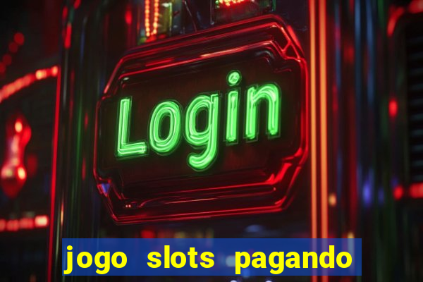 jogo slots pagando no cadastro