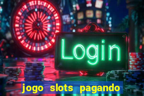 jogo slots pagando no cadastro