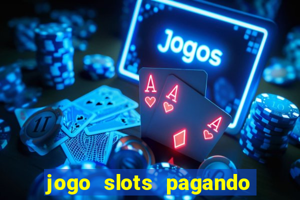 jogo slots pagando no cadastro