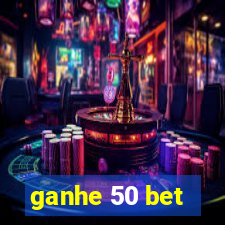 ganhe 50 bet