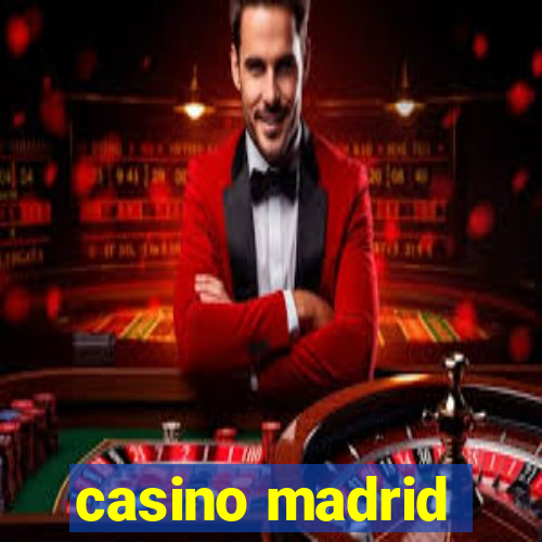 casino madrid