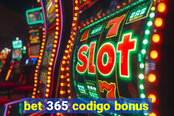 bet 365 codigo bonus