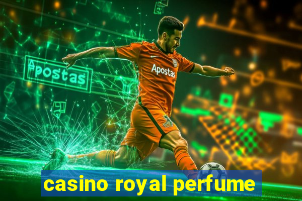 casino royal perfume