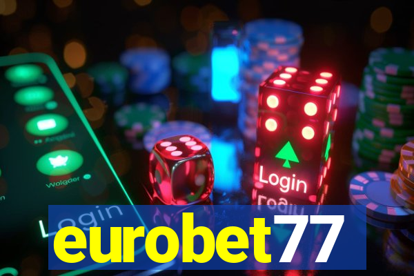 eurobet77