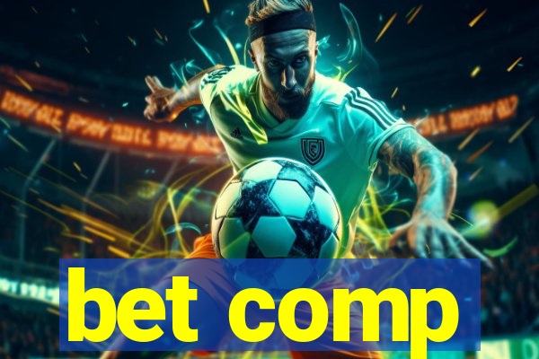 bet comp