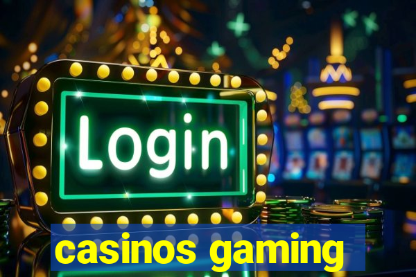 casinos gaming