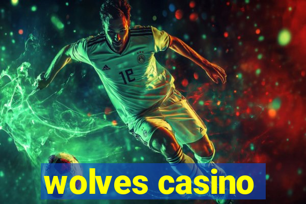 wolves casino