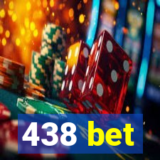 438 bet