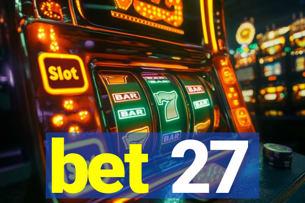 bet 27