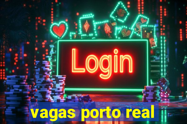 vagas porto real