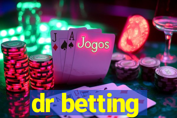 dr betting