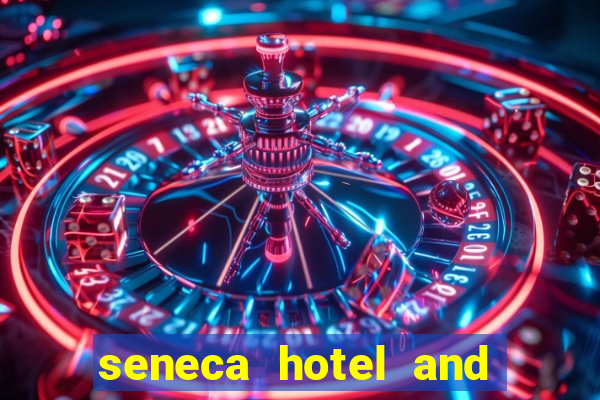 seneca hotel and casino in niagara falls ny