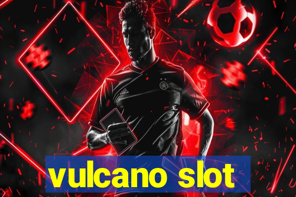 vulcano slot