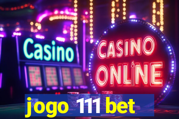 jogo 111 bet