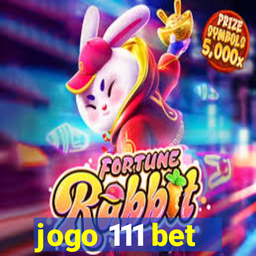 jogo 111 bet