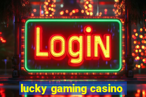 lucky gaming casino