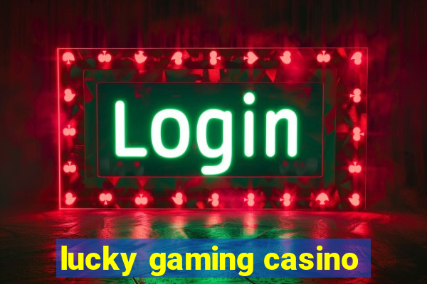 lucky gaming casino