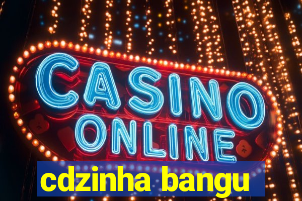 cdzinha bangu