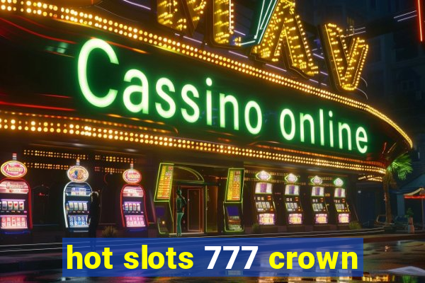 hot slots 777 crown