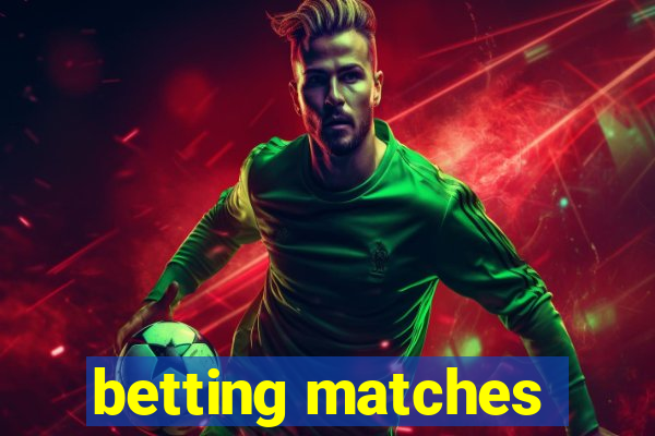 betting matches