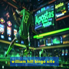 william hill bingo site