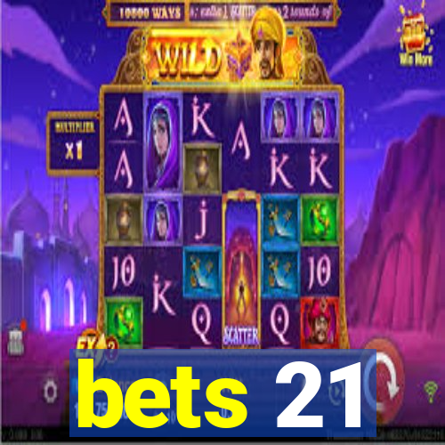 bets 21