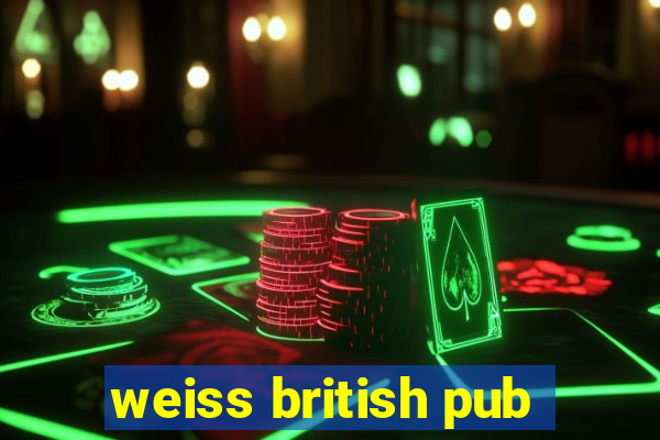 weiss british pub