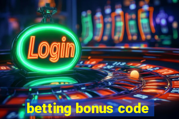 betting bonus code