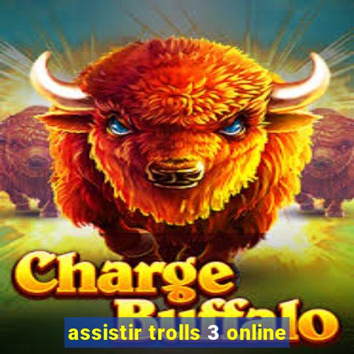 assistir trolls 3 online