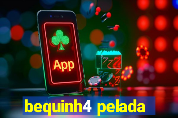 bequinh4 pelada